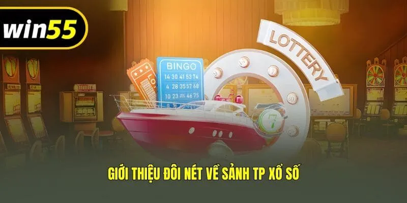 Giới thiệu đôi nét về sảnh TP xổ số