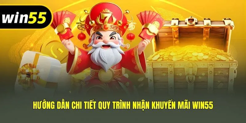 Hướng dẫn chi tiết quy trình nhận khuyến mãi Win55