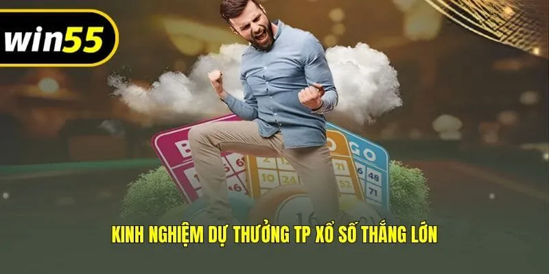 Kinh nghiệm dự thưởng TP xổ số thắng lớn