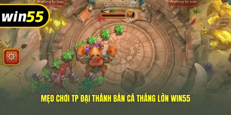 Mẹo chơi TP đại thánh bắn cá thắng lớn Win55