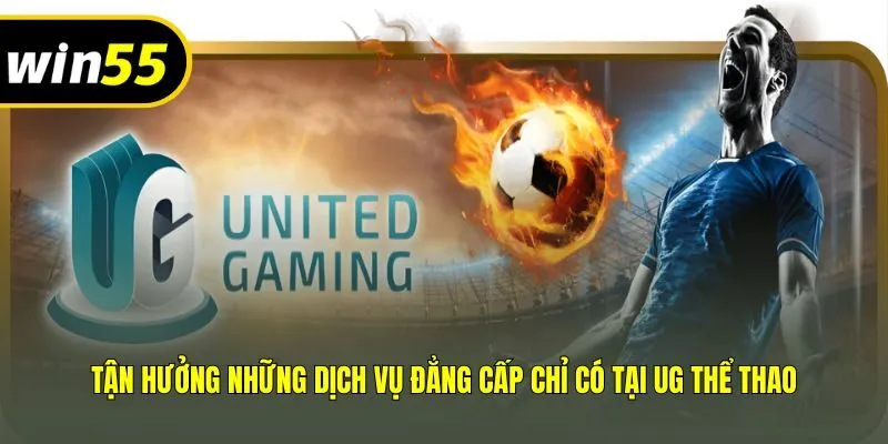 Tận hưởng những dịch vụ đẳng cấp chỉ có tại UG Thể Thao