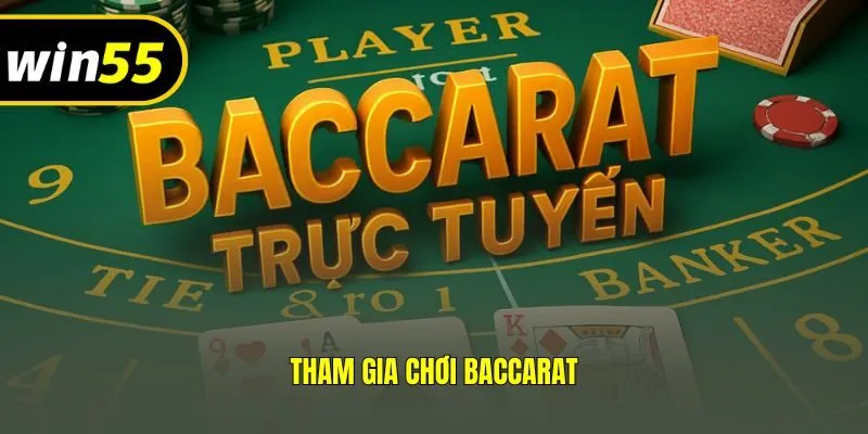 Tham gia chơi Baccarat